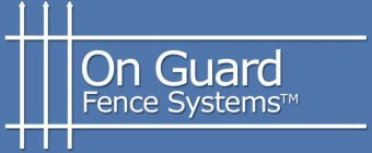 ON GUARD FENCE SYSTEMS