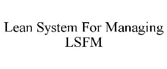 LEAN SYSTEM FOR MANAGING LSFM