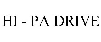 HI - PA DRIVE