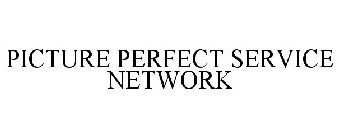 PICTURE PERFECT SERVICE NETWORK