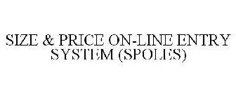 SIZE & PRICE ON-LINE ENTRY SYSTEM (SPOLES)