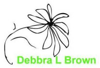 DEBBRA L BROWN