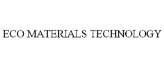 ECO MATERIALS TECHNOLOGY