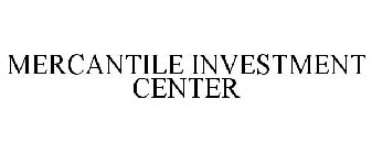 MERCANTILE INVESTMENT CENTER