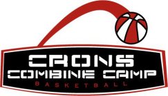 CRONS COMBINE CAMP BASKETBALL