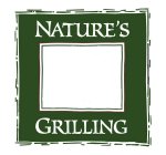 NATURE'S GRILLING