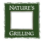 NATURE'S GRILLING