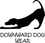 DOWNWARD DOG WEAR