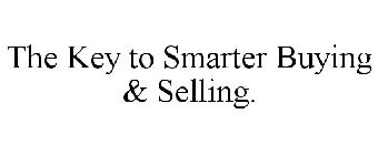 THE KEY TO SMARTER BUYING & SELLING.