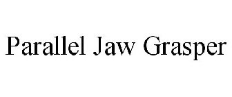 PARALLEL JAW GRASPER