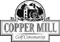 COPPER MILL GOLF COMMUNITY