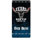 TEXAS RED TIP COFFEE CO. OVER DRIVE