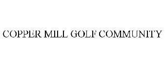 COPPER MILL GOLF COMMUNITY