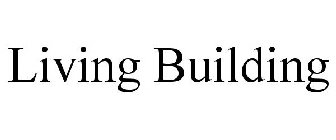 LIVING BUILDING