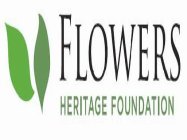 FLOWERS HERITAGE FOUNDATION