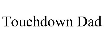 TOUCHDOWN DAD