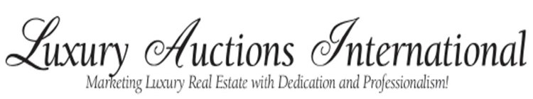 LUXURY AUCTIONS INTERNATIONAL MARKETING LUXURY REAL ESTATE WITH DEDICATION AND PROFESSIONALISM!
