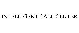 INTELLIGENT CALL CENTER