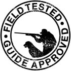 FIELD TESTED GUIDE APPROVED