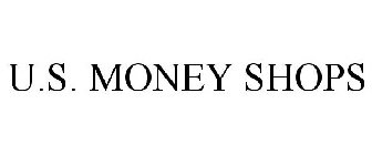 U.S. MONEY SHOPS
