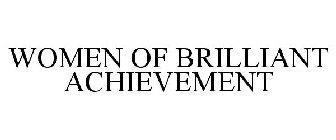 WOMEN OF BRILLIANT ACHIEVEMENT