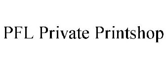 PFL PRIVATE PRINTSHOP