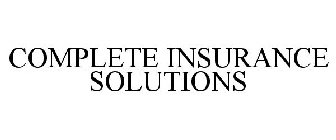 COMPLETE INSURANCE SOLUTIONS