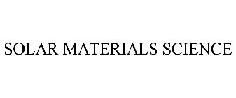 SOLAR MATERIALS SCIENCE