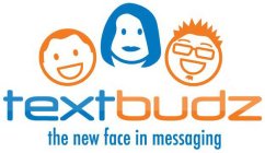TEXTBUDZ THE NEW FACE IN MESSAGING