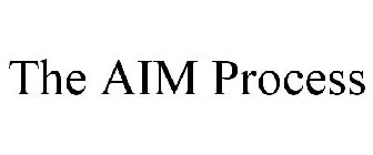 THE AIM PROCESS