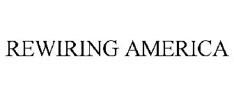 REWIRING AMERICA