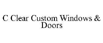 C CLEAR CUSTOM WINDOWS & DOORS