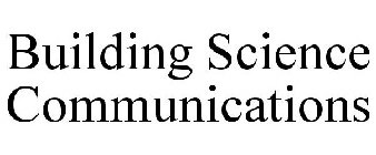 BUILDING SCIENCE COMMUNICATIONS