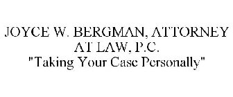 JOYCE W. BERGMAN, ATTORNEY AT LAW, P.C. 