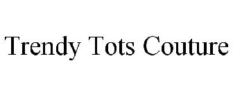 TRENDY TOTS COUTURE