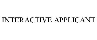 INTERACTIVE APPLICANT