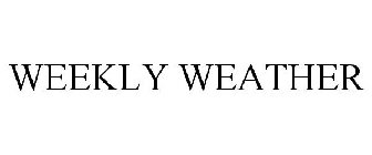 WEEKLY WEATHER