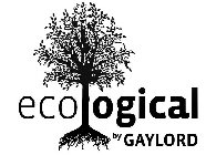 ECOLOGICAL BY GAYLORD