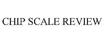 CHIP SCALE REVIEW