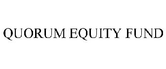 QUORUM EQUITY FUND