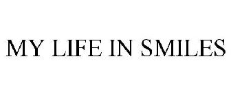 MY LIFE IN SMILES