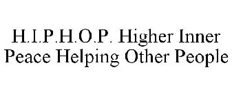 H.I.P.H.O.P. HIGHER INNER PEACE HELPING OTHER PEOPLE