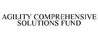 AGILITY COMPREHENSIVE SOLUTIONS FUND