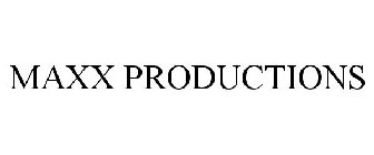 MAXX PRODUCTIONS