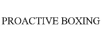 PROACTIVE BOXING