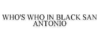 WHO'S WHO IN BLACK SAN ANTONIO