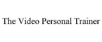 THE VIDEO PERSONAL TRAINER