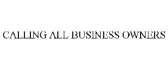 CALLING ALL BUSINESS OWNERS