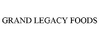 GRAND LEGACY FOODS