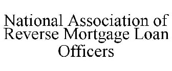 NATIONAL ASSOCIATION OF REVERSE MORTGAGE LOAN OFFICERS